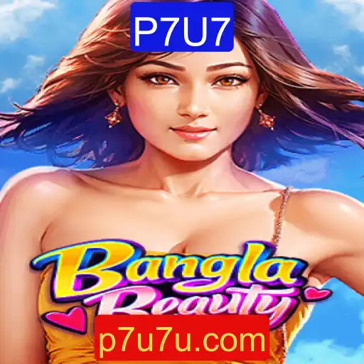 Desvendando o Mundo de BanglaBeauty: O Novo Jogo Sensação com a Palavra-chave P7U7